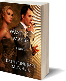 Wasted...Maybe by Katherine Mitchell